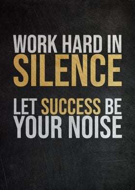 Work Hard In Silence